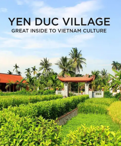 YEN DUC VILLAGE 2 DAYS 1 NIGHT: “AN INSIGHT TO LOCAL LIFE”